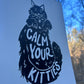 Calm Your Kitties - Screen Print